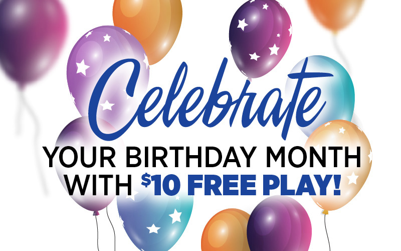 Celebrate Your Birthday Month with $10 Free Play!
