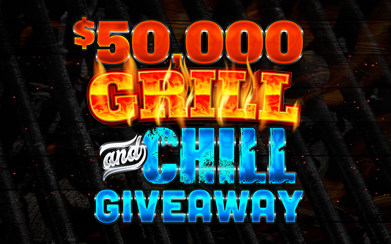 $50,000 Grill & Chill Giveaway