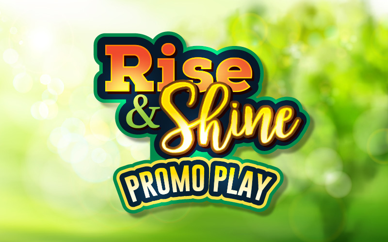 Rise & Shine Promo Play, Play 10 Get 10